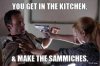 you-get-in-the-kitchen-make-the-sammiches-thumb.jpg you-get-in-the-kitchen-make-the-sammiches-thumb.jpg